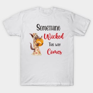 Something Wicked This Way Comes T-Shirt